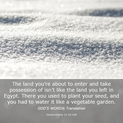 Picture 03 - Deuteronomy 11:10 GW - The land you’re about to enter and take - Bible Verse Picture