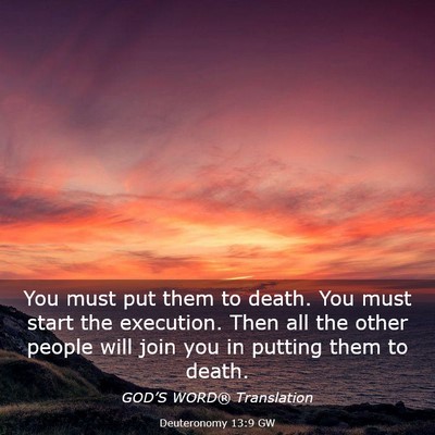 Picture 03 - Deuteronomy 13:9 GW - You must put them to death. You must start the - Bible Verse Picture