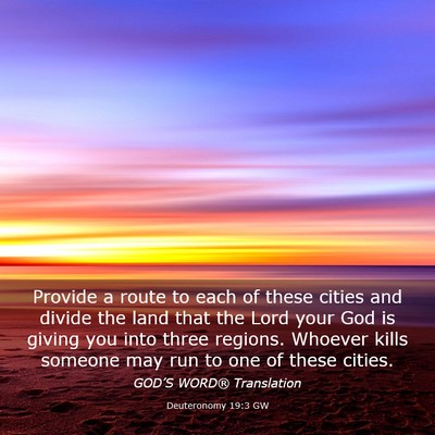 Picture 03 - Deuteronomy 19:3 GW - Provide a route to each of these cities and - Bible Verse Picture