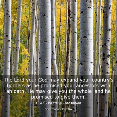 Picture 03 - Deuteronomy 19:8 GW - The Lord your God may expand your country’s - Bible Verse Picture