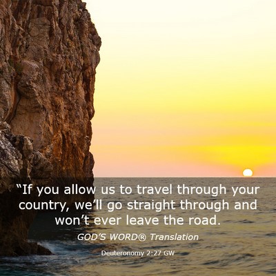 Picture 03 - Deuteronomy 2:27 GW - “If you allow us to travel through your - Bible Verse Picture