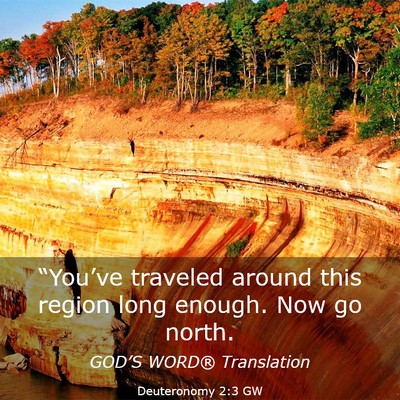 Picture 03 - Deuteronomy 2:3 GW - “You’ve traveled around this region long - Bible Verse Picture