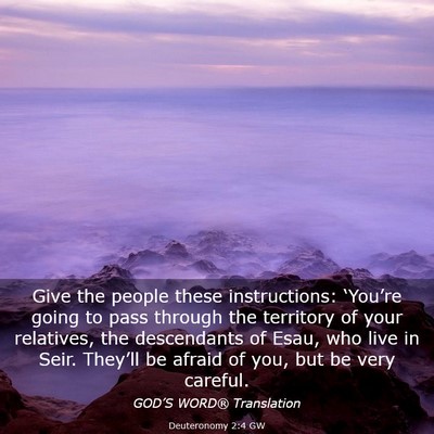 Picture 03 - Deuteronomy 2:4 GW - Give the people these instructions: ‘You’re - Bible Verse Picture