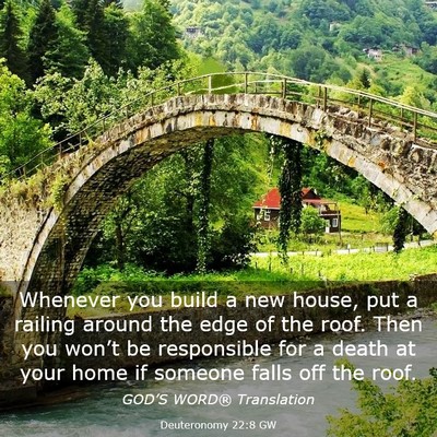 Picture 03 - Deuteronomy 22:8 GW - Whenever you build a new house, put a railing - Bible Verse Picture