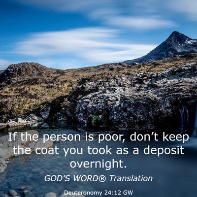 Picture 03 - Deuteronomy 24:12 GW - If the person is poor, don’t keep the coat you - Bible Verse Picture