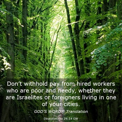 Picture 03 - Deuteronomy 24:14 GW - Don’t withhold pay from hired workers who are - Bible Verse Picture