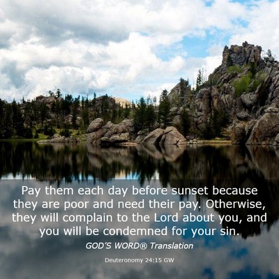 Picture 03 - Deuteronomy 24:15 GW - Pay them each day before sunset because they are - Bible Verse Picture
