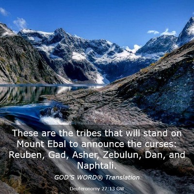 Picture 03 - Deuteronomy 27:13 GW - These are the tribes that will stand on Mount - Bible Verse Picture