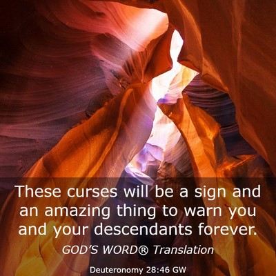 Picture 03 - Deuteronomy 28:46 GW - These curses will be a sign and an amazing thing - Bible Verse Picture