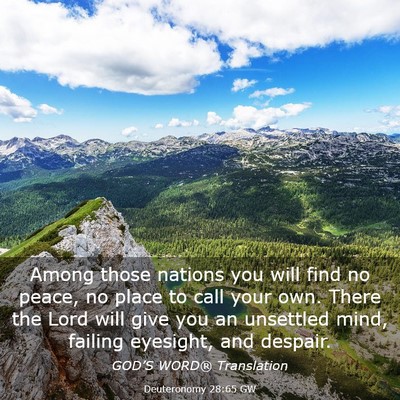 Picture 03 - Deuteronomy 28:65 GW - Among those nations you will find no peace, no - Bible Verse Picture