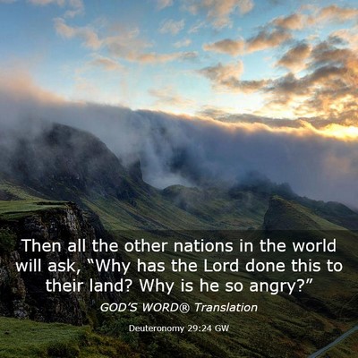 Picture 03 - Deuteronomy 29:24 GW - Then all the other nations in the world will ask, - Bible Verse Picture
