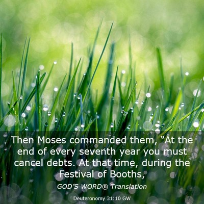 Picture 03 - Deuteronomy 31:10 GW - Then Moses commanded them, “At the end of every - Bible Verse Picture