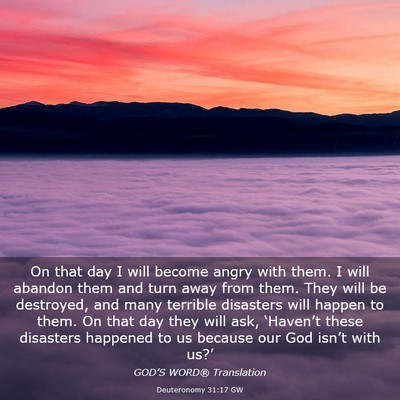 Picture 03 - Deuteronomy 31:17 GW - On that day I will become angry with them. I will - Bible Verse Picture