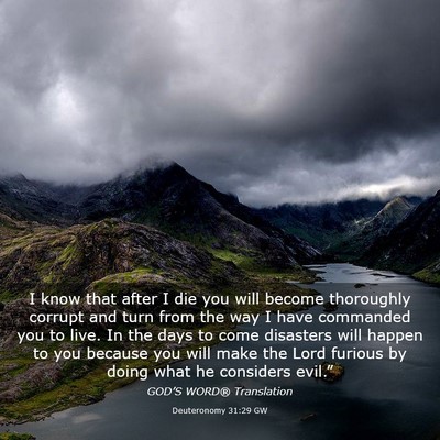 Picture 03 - Deuteronomy 31:29 GW - I know that after I die you will become - Bible Verse Picture