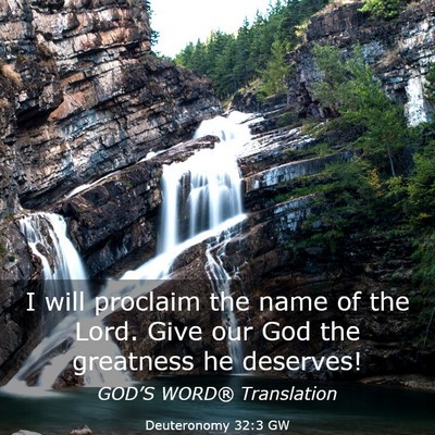 Picture 03 - Deuteronomy 32:3 GW - I will proclaim the name of the Lord. Give our - Bible Verse Picture