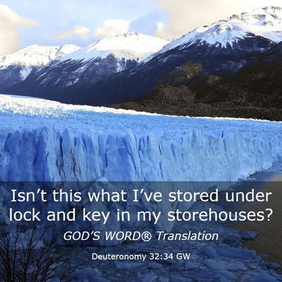 Picture 03 - Deuteronomy 32:34 GW - Isn’t this what I’ve stored under lock and - Bible Verse Picture