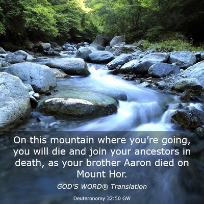 Picture 03 - Deuteronomy 32:50 GW - On this mountain where you’re going, you will - Bible Verse Picture
