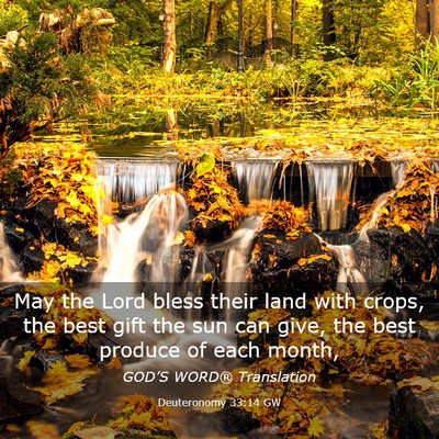 Picture 03 - Deuteronomy 33:14 GW - May the Lord bless their land with crops, the - Bible Verse Picture