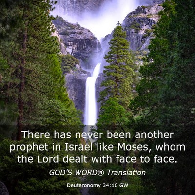 Picture 03 - Deuteronomy 34:10 GW - There has never been another prophet in Israel - Bible Verse Picture