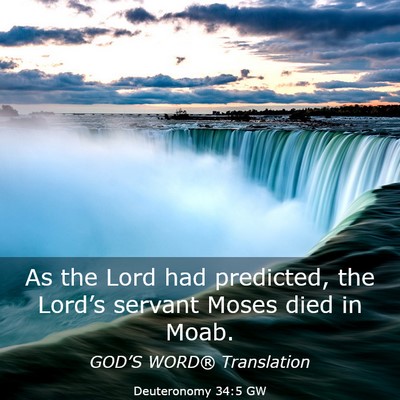 Picture 03 - Deuteronomy 34:5 GW - As the Lord had predicted, the Lord’s servant - Bible Verse Picture