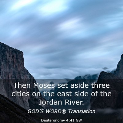 Picture 03 - Deuteronomy 4:41 GW - Then Moses set aside three cities on the east - Bible Verse Picture
