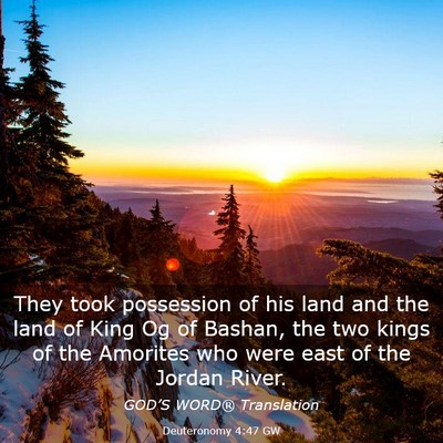Picture 03 - Deuteronomy 4:47 GW - They took possession of his land and the land of - Bible Verse Picture