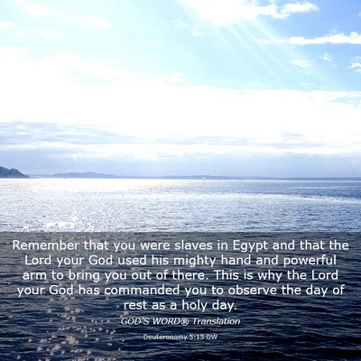 Picture 03 - Deuteronomy 5:15 GW - Remember that you were slaves in Egypt and that - Bible Verse Picture