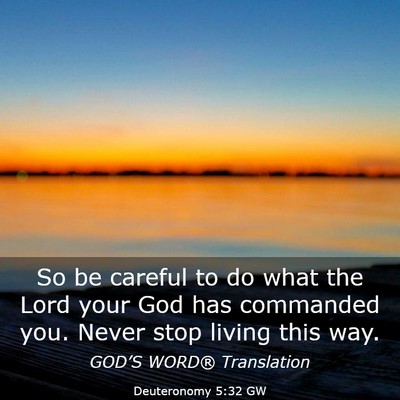 Picture 03 - Deuteronomy 5:32 GW - So be careful to do what the Lord your God has - Bible Verse Picture