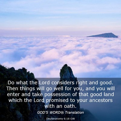Picture 03 - Deuteronomy 6:18 GW - Do what the Lord considers right and good. Then - Bible Verse Picture