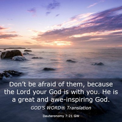 Picture 03 - Deuteronomy 7:21 GW - Don’t be afraid of them, because the Lord your - Bible Verse Picture