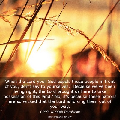 Picture 03 - Deuteronomy 9:4 GW - When the Lord your God expels these people in - Bible Verse Picture