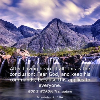 Picture 03 - Ecclesiastes 12:13 GW - After having heard it all, this is the - Bible Verse Picture