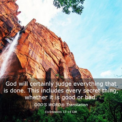 Picture 03 - Ecclesiastes 12:14 GW - God will certainly judge everything that is done. - Bible Verse Picture
