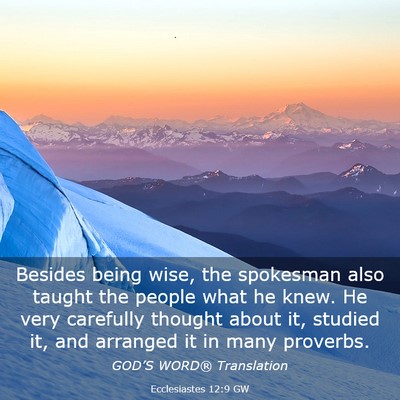 Picture 03 - Ecclesiastes 12:9 GW - Besides being wise, the spokesman also taught the - Bible Verse Picture
