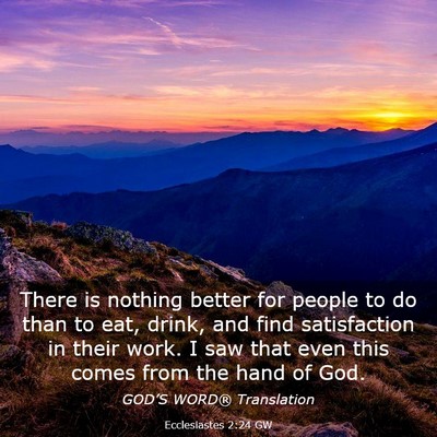 Picture 03 - Ecclesiastes 2:24 GW - There is nothing better for people to do than to - Bible Verse Picture