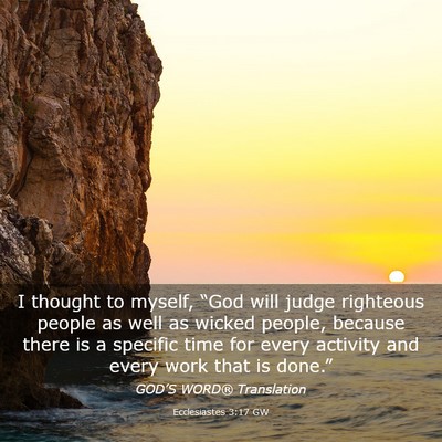 Picture 03 - Ecclesiastes 3:17 GW - I thought to myself, “God will judge righteous - Bible Verse Picture