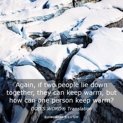 Picture 03 - Ecclesiastes 4:11 GW - Again, if two people lie down together, they can - Bible Verse Picture