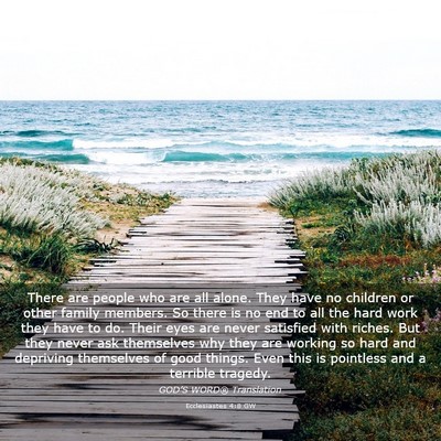 Picture 03 - Ecclesiastes 4:8 GW - There are people who are all alone. They have no - Bible Verse Picture