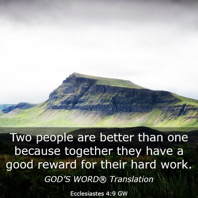 Picture 03 - Ecclesiastes 4:9 GW - Two people are better than one because together - Bible Verse Picture