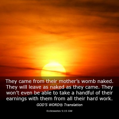 Picture 03 - Ecclesiastes 5:15 GW - They came from their mother’s womb naked. They - Bible Verse Picture