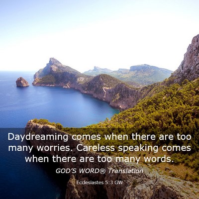 Picture 03 - Ecclesiastes 5:3 GW - Daydreaming comes when there are too many - Bible Verse Picture