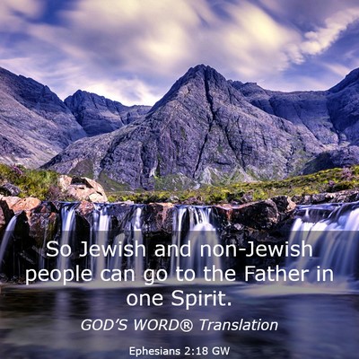 Picture 03 - Ephesians 2:18 GW - So Jewish and non-Jewish people can go to the - Bible Verse Picture