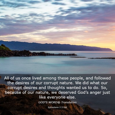 Picture 03 - Ephesians 2:3 GW - All of us once lived among these people, and - Bible Verse Picture