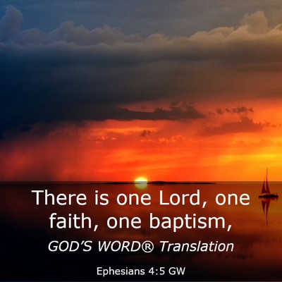 Picture 03 - Ephesians 4:5 GW - There is one Lord, one faith, one - Bible Verse Picture