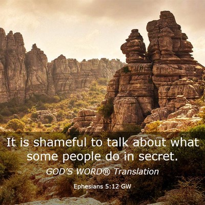 Picture 03 - Ephesians 5:12 GW - It is shameful to talk about what some people do - Bible Verse Picture
