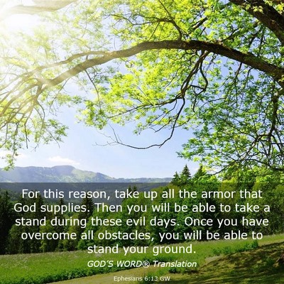 Picture 03 - Ephesians 6:13 GW - For this reason, take up all the armor that God - Bible Verse Picture