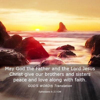 Picture 03 - Ephesians 6:23 GW - May God the Father and the Lord Jesus Christ give - Bible Verse Picture
