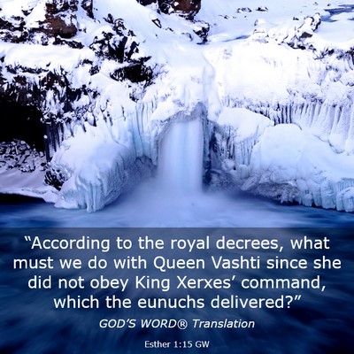 Picture 03 - Esther 1:15 GW - “According to the royal decrees, what must we - Bible Verse Picture