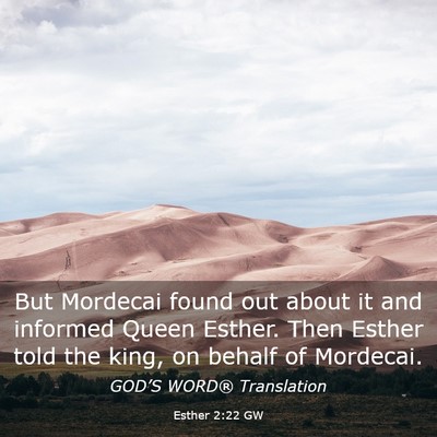 Picture 03 - Esther 2:22 GW - But Mordecai found out about it and informed - Bible Verse Picture