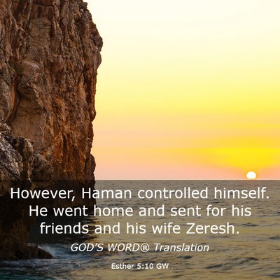 Picture 03 - Esther 5:10 GW - However, Haman controlled himself. He went home - Bible Verse Picture